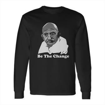 Gandhi Be The Change Long Sleeve T-Shirt | Favorety UK