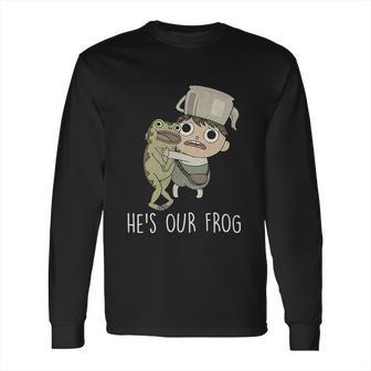 Over The Garden Wall Hes Our Frog Long Sleeve T-Shirt | Favorety CA