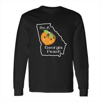 I Am A Georgia Peach Atlanta Georgia Long Sleeve T-Shirt | Favorety UK