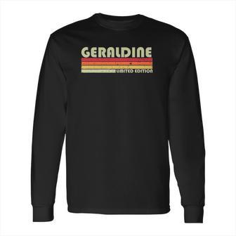 Geraldine Gift Name Personalized Retro Vintage 80S Long Sleeve T-Shirt | Favorety AU