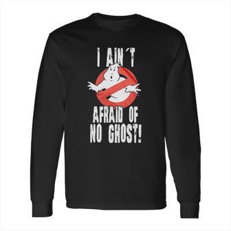 Ghostbusters I Aint Afraid Of No Ghost Long Sleeve T-Shirt | Favorety