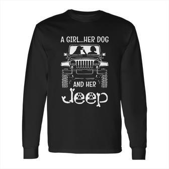 A Girl Her Dog And Her Jeep Long Sleeve T-Shirt | Favorety UK