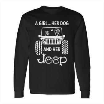 A Girl Her Dog And Her Jeep Long Sleeve T-Shirt | Favorety DE