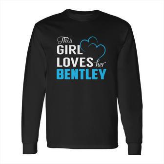 This Girl Loves Her Bentley Name Shirts Long Sleeve T-Shirt | Favorety UK