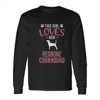 This Girl Loves Her Redbone Coonhound Dog Lover Long Sleeve T-Shirt | Favorety