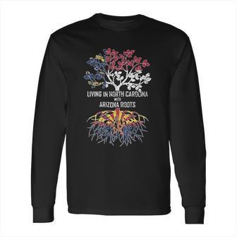 Girls Youth Living In North Carolina With Arizona Roots Long Sleeve T-Shirt | Favorety CA