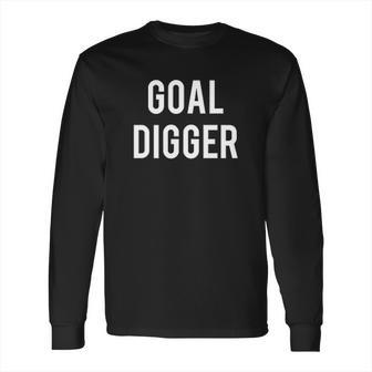 Goal Digger Long Sleeve T-Shirt | Favorety UK