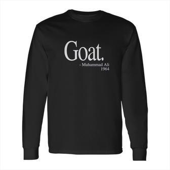 Goat Ali Quote Long Sleeve T-Shirt | Favorety UK