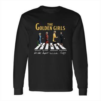 The Golden Girls Abbey Road Signatures Long Sleeve T-Shirt | Favorety UK