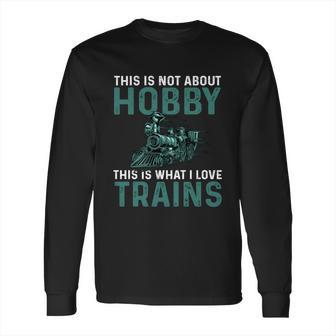 Great Train Lover Design Steam Locomotive Trainspotting Meaningful Gift Long Sleeve T-Shirt | Favorety AU