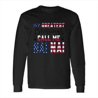 My Greatest Blessings Call Me Nai Nai Great Gift Long Sleeve T-Shirt | Favorety AU