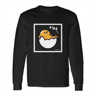 Gudetama &Ampampquotsigh&Ampampquot Sweatshirt Long Sleeve T-Shirt | Favorety CA