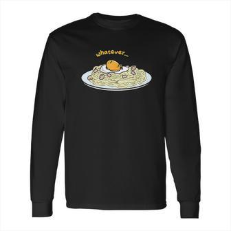 Gudetama Whatever Pasta Long Sleeve T-Shirt | Favorety CA