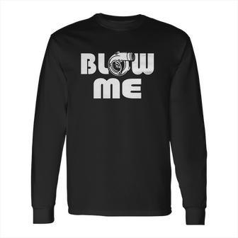 Guerrilla Tees Blow Me Jdm Racing Long Sleeve T-Shirt | Favorety DE