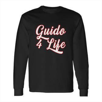 Guido For Life Gtl New Jersey Garden State Shore Long Sleeve T-Shirt | Favorety