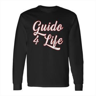 Guido For Life Long Sleeve T-Shirt | Favorety CA