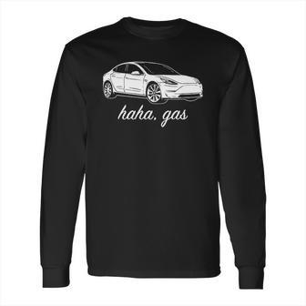 Haha Gas Tesla Model 3 Elon Musk Graphic White Funny Long Sleeve T-Shirt | Favorety DE