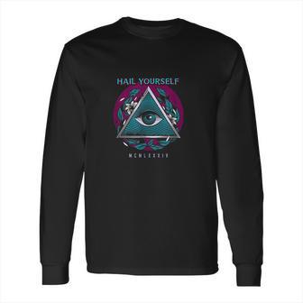 Hail Yourself Last Podcast On The Left Esoteric Seeing Eye Long Sleeve T-Shirt | Favorety CA