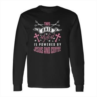 Hair Stylist Religious Jesu Stylist Hairdresser Long Sleeve T-Shirt | Favorety