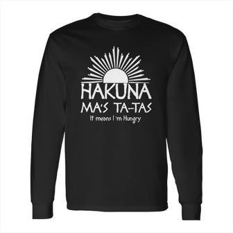 Hakuna Mas Tatas Long Sleeve T-Shirt | Favorety DE