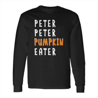 Halloween Costume Peter Peter Pumpkin Eater Long Sleeve T-Shirt | Favorety DE