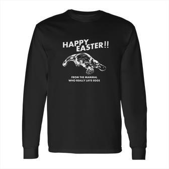 Happy Easter From Platypus Funny Easter Long Sleeve T-Shirt | Favorety