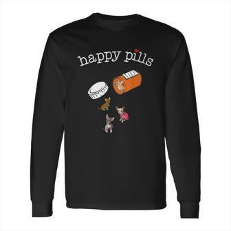 Happy Pill Chihuahua Long Sleeve T-Shirt | Favorety UK