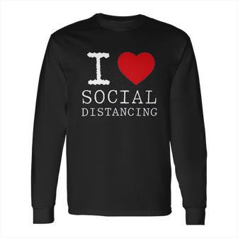 I Heart Social Distancing Funny Letter Graphic Long Sleeve T-Shirt | Favorety