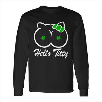 Hello Titty Irish Clover Long Sleeve T-Shirt | Favorety DE