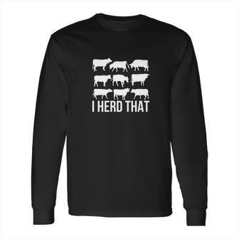 I Herd That Funny Animal Farm Cow Dairy Farming Gift Tee Long Sleeve T-Shirt | Favorety CA