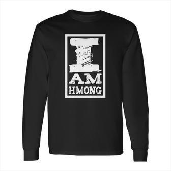 I Am Hmong Long Sleeve T-Shirt | Favorety UK