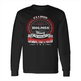 Holmes Shirt Family Crest Holmes T Shirt Holmes Clothing Holmes Tshirt Holmes Tshirt Gifts For The Holmes Long Sleeve T-Shirt | Favorety AU