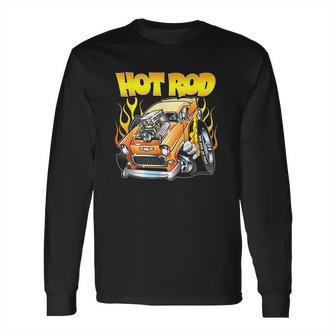 Hot Rod 55 Gasser Blown Jacked Up Flames Car Long Sleeve T-Shirt | Favorety CA