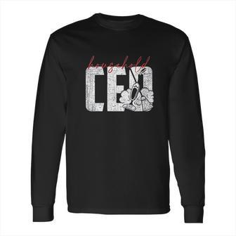 Household Ceo Ceo Of The House Long Sleeve T-Shirt | Favorety UK