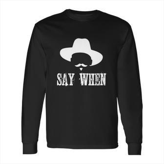 Im Your Huckleberry Say When Western Quote Vintage Long Sleeve T-Shirt | Favorety