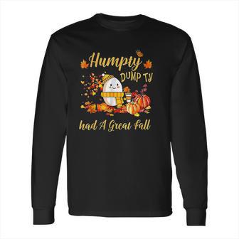 Humpty Dumpty Had A Great Fall Cute Long Sleeve T-Shirt | Favorety CA