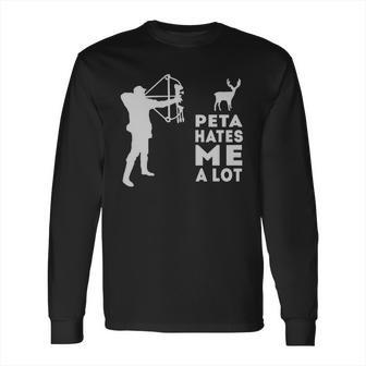 Hunting Peta Hate Me A Lot Long Sleeve T-Shirt | Favorety UK