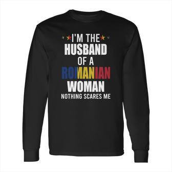 Husband Of Romanian Woman Long Sleeve T-Shirt | Favorety CA