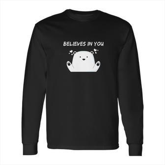 Ice Bear Believes In You Polar Bear Long Sleeve T-Shirt | Favorety