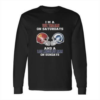 I’M A Usc Trojan On Saturdays And A Los Angeles Ram On Sundays Shirt Long Sleeve T-Shirt | Favorety AU