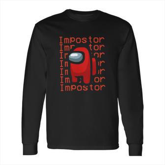 I Am The Imposter Among Us Long Sleeve T-Shirt | Favorety UK