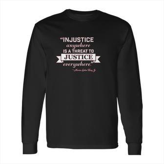 Injustice Anywhere Is A Threat To Justice Everywhere Infant Creeper Long Sleeve T-Shirt | Favorety