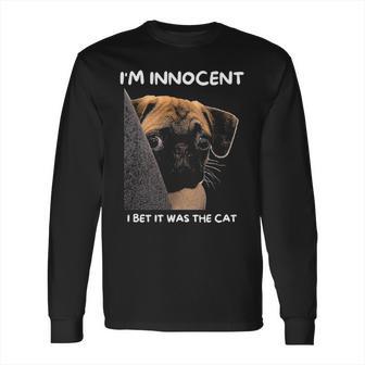 Im Innocent I Bet It Was The Cat Funny Guilty Cute Pug Long Sleeve T-Shirt | Favorety UK