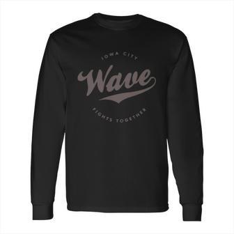 The Iowa Wave 2019 Iowa City Fights Together Shirt Long Sleeve T-Shirt | Favorety AU