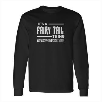 Its A Fairy Tail Thing Mens Long Sleeve T-Shirt | Favorety