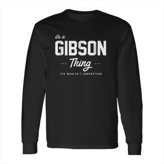 Its A Gibson Thing Matching Family Reunion Long Sleeve T-Shirt | Favorety CA