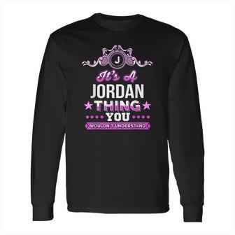 Its A Jordan Thing You Wouldnt Understand Long Sleeve T-Shirt | Favorety UK