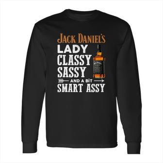 Jack Daniels Lady Classy Sassy And A Bit Smart Assy Shirt Long Sleeve T-Shirt | Favorety AU