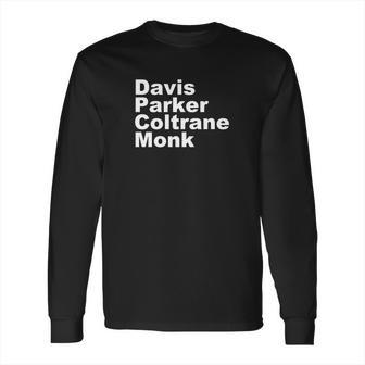 Jazz Players Names T Shirt Miles Davis Monk Vinyl Parker Long Sleeve T-Shirt | Favorety UK