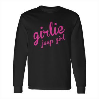 Jeep Girlie Jeep Girl Long Sleeve T-Shirt | Favorety AU